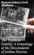 The Stephens Family: A Genealogy of the Descendants of Joshua Stevens