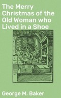 The Merry Christmas of the Old Woman who Lived in a Shoe