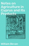 Notes on Agriculture in Cyprus and Its Products