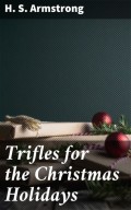 Trifles for the Christmas Holidays