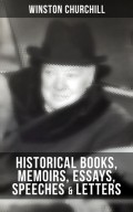 Churchill: Historical Books, Memoirs, Essays, Speeches & Letters