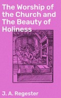 The Worship of the Church and The Beauty of Holiness