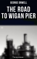 The Road to Wigan Pier (The Study of Socialism)