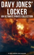Davy Jones' Locker: An Ultimate Pirate Collection (80+ Novels & Adventure Stories in One Edition)