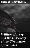 William Harvey and the Discovery of the Circulation of the Blood