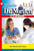 Familie Dr. Norden Classic 68 – Arztroman