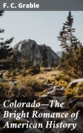 Colorado—The Bright Romance of American History