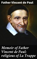 Memoir of Father Vincent de Paul; religious of La Trappe