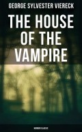 The House of the Vampire (Horror Classic)