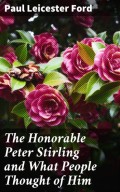 The Honorable Peter Stirling and What People Thought of Him