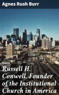 Russell H. Conwell, Founder of the Institutional Church in America