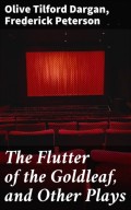 The Flutter of the Goldleaf, and Other Plays