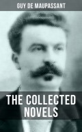 THE COLLECTED NOVELS OF GUY DE MAUPASSANT