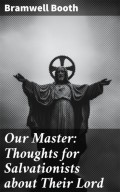 Our Master: Thoughts for Salvationists about Their Lord