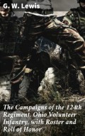 The Campaigns of the 124th Regiment, Ohio Volunteer Infantry, with Roster and Roll of Honor
