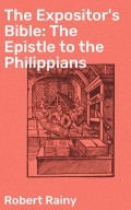 The Expositor's Bible: The Epistle to the Philippians
