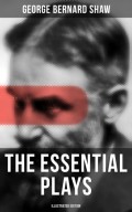 The Essential Plays of George Bernard Shaw (Illustrated Edition)