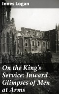 On the King's Service: Inward Glimpses of Men at Arms