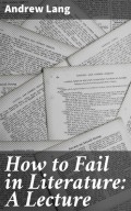 How to Fail in Literature: A Lecture