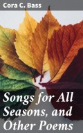 Songs for All Seasons, and Other Poems