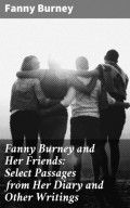 Fanny Burney and Her Friends: Select Passages from Her Diary and Other Writings