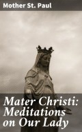 Mater Christi: Meditations on Our Lady