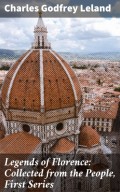 Legends of Florence: Collected from the People, First Series