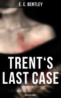 TRENT'S LAST CASE (Detective Novel)