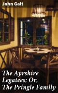 The Ayrshire Legatees; Or, The Pringle Family