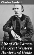 Life of Kit Carson, the Great Western Hunter and Guide