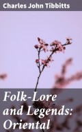 Folk-Lore and Legends: Oriental