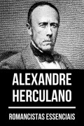 Romancistas Essenciais - Alexandre Herculano