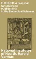 E-BIOMED: A Proposal for Electronic Publications in the Biomedical Sciences