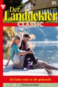 Der Landdoktor Classic 51 – Arztroman