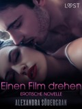 Einen Film drehen - Erotische Novelle