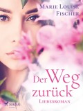 Der Weg zurück - Liebesroman