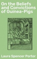 On the Beliefs and Convictions of Guinea-Pigs