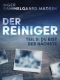 Der Reiniger: Teil 5 - Du bist der Nächste