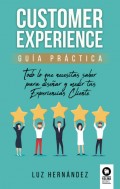 Customer Experience. Guía práctica