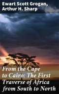 From the Cape to Cairo: The First Traverse of Africa from South to North