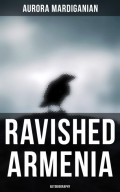 Ravished Armenia (Autobiography)