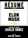 Résumé Etendu: Elon Musk - Basé Sur Le Livre De Ashlee Vance