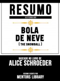 Resumo Estendido: Bola De Neve (The Snowball) - Baseado No Livro De Alice Schroeder
