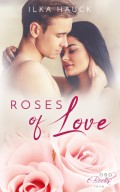 Roses of Love: Band 1 bis 4 der romantischen Young Adult Serie im Sammelband!