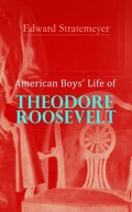 American Boys' Life of Theodore Roosevelt