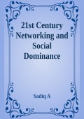 21st Century Networking & Social Dominance