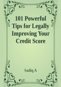 101 Powerful Tips For Legally Improving Your Credit Score