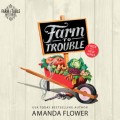 Farm to Trouble - Farm To Table Mysteries, Book 1 (Unabridged)