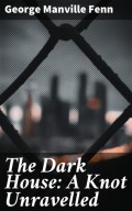 The Dark House: A Knot Unravelled