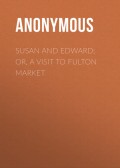 Susan and Edward; Or, A Visit to Fulton Market